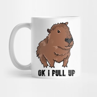 Ok I Pull Up Capybara Mug